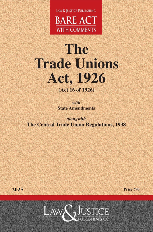 Trade Unions Act, 1926 with State Amendments and Regulations