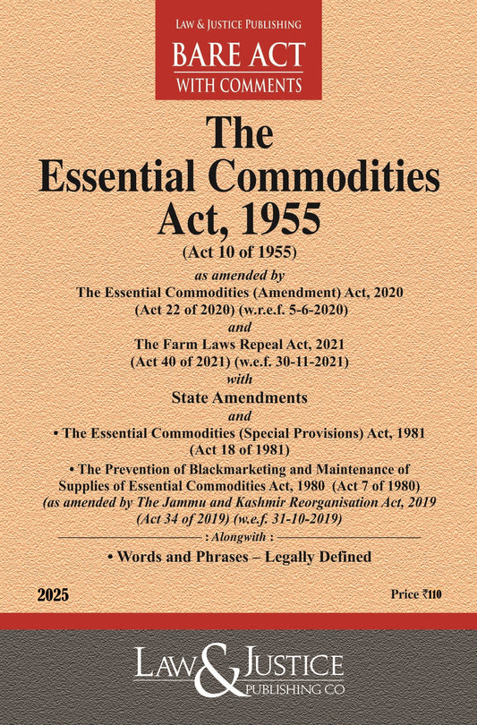 Essential Commodities Act, 1955 (as amended by Act 22 of 2020 and The Farm Laws Repeal Act, 2021 (Act 40 of 2021) with State Amendments and allied Acts