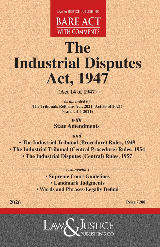 Industrial Disputes Act, 1947 (as amended by Act 33 of 2021) with State Amendments & allied Rules