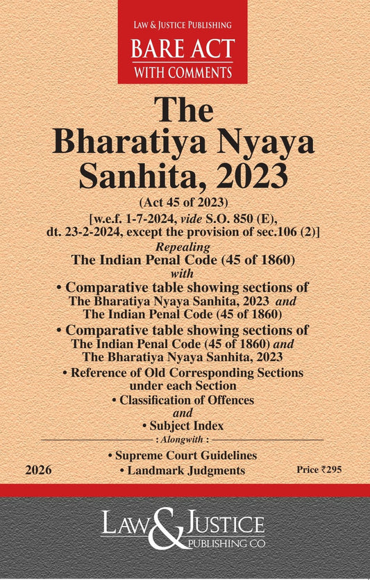 Bharatiya Nyaya Sanhita, 2023 (Act 45 of 2023) with Comparative Tables, Reference of Old Corresponding Sections, Classification of Offences and Subject Index