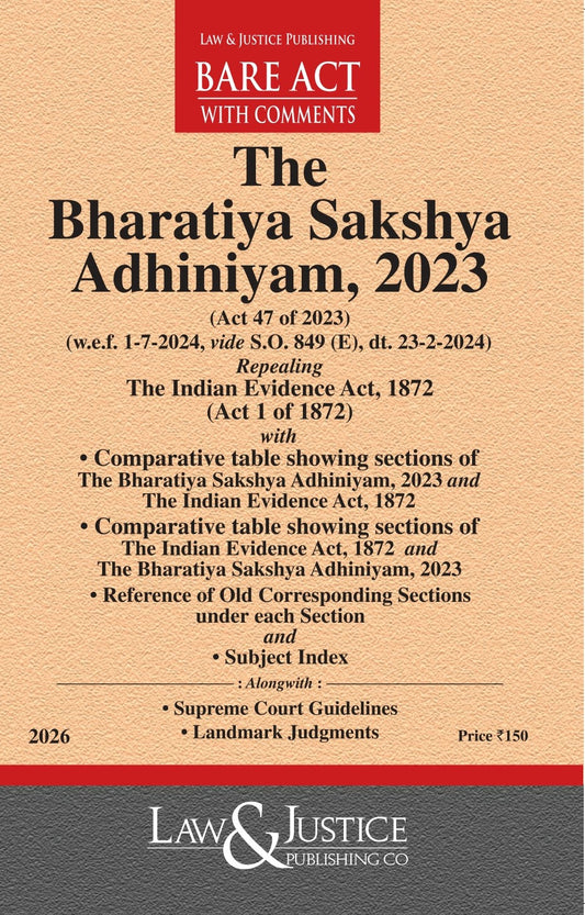 Bharatiya Sakshya Adhiniyam, 2023 (Act 47 of 2023) with Comparative Tables, Reference of Old Corresponding Sections and Subject Index