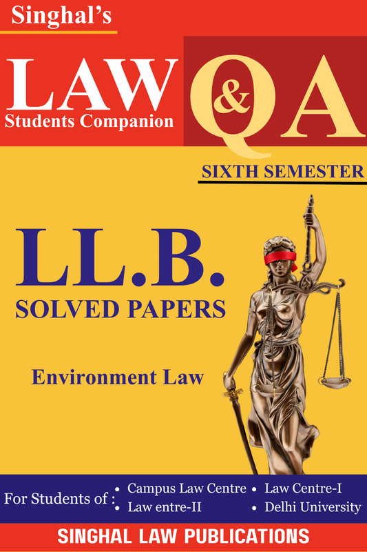 Environment Law | Q&A | 6th Semester | For DU | From 2019-23 | Singhal Law Publication