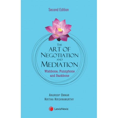 The Art of Negotiation and Mediation-Wishbone, Funnybone and Backbone | Lexis Nexis