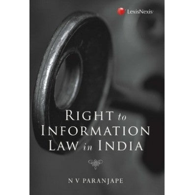 Right to Information Law in India by  N V Paranjape | Lexis Nexis
