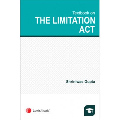 Textbook on The Limitation Act by Sriniwas Gupta  | Lexis Nexis