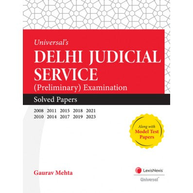 Delhi Judicial Service (Preliminary) Examination: Solved Papers by Gaurav Mehta | Universal