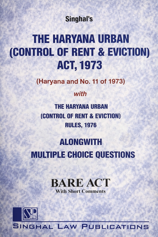 The Haryana Urban (Control of Rent & Eviction) Act, 1973 (Bare Act with Short Comments) | Singhal Law Publication