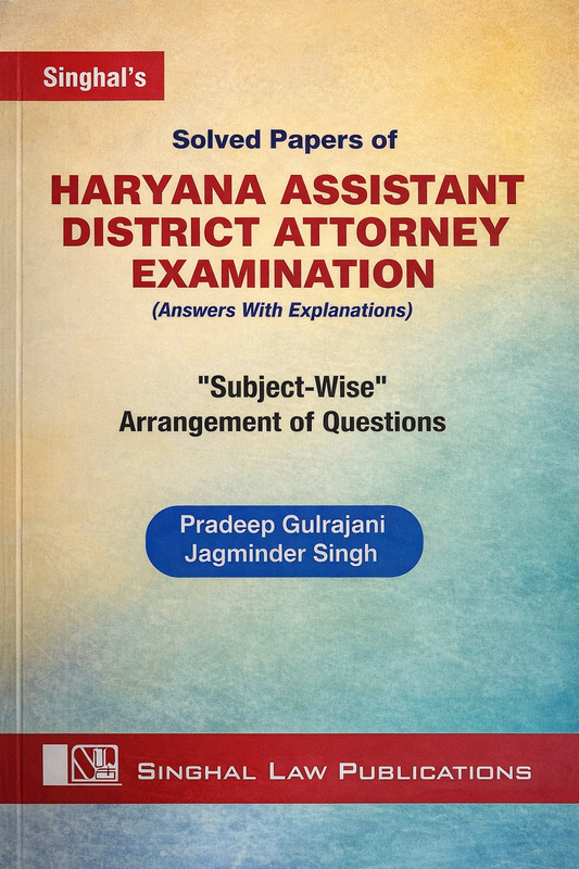 Solved Papers of Haryana Assistant District Attorney Examination (Answers with Explanations) | 2026 Edition | Singhal Law Publication