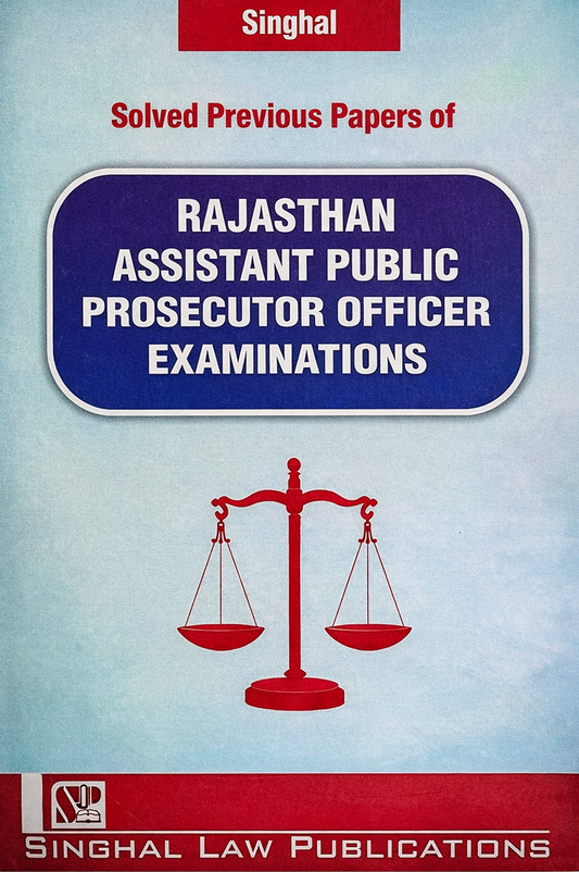 Solved Previous Papers of Rajasthan Assistant Public Prosecutor Officer Examinations from 2005 to 2015 | Singhal Law Publication