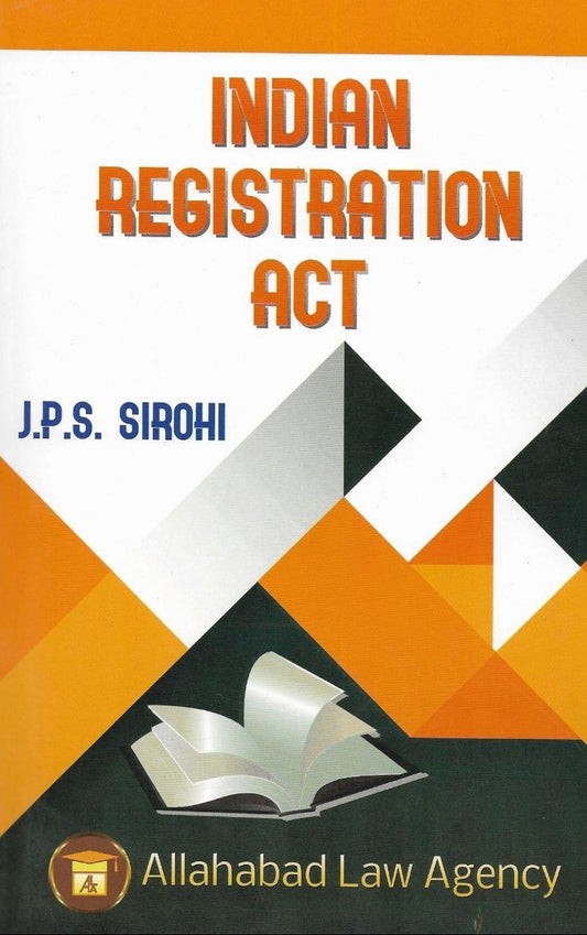 Indian Registration Act by JPS Sirohi | Allahabad Law Agency