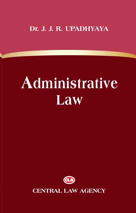 Administrative Law by Dr. JJR Upadhyaya | CLA