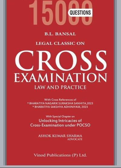 Legal Classic on Cross Examination: Law and Practice by B L Bansal | Vinod Publications